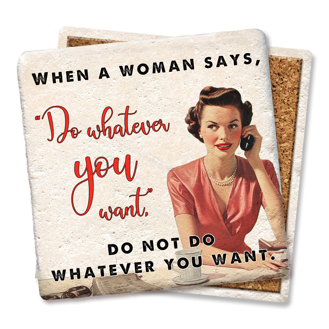 Coaster - When a Woman Says Do Whatever You Want - Image 1