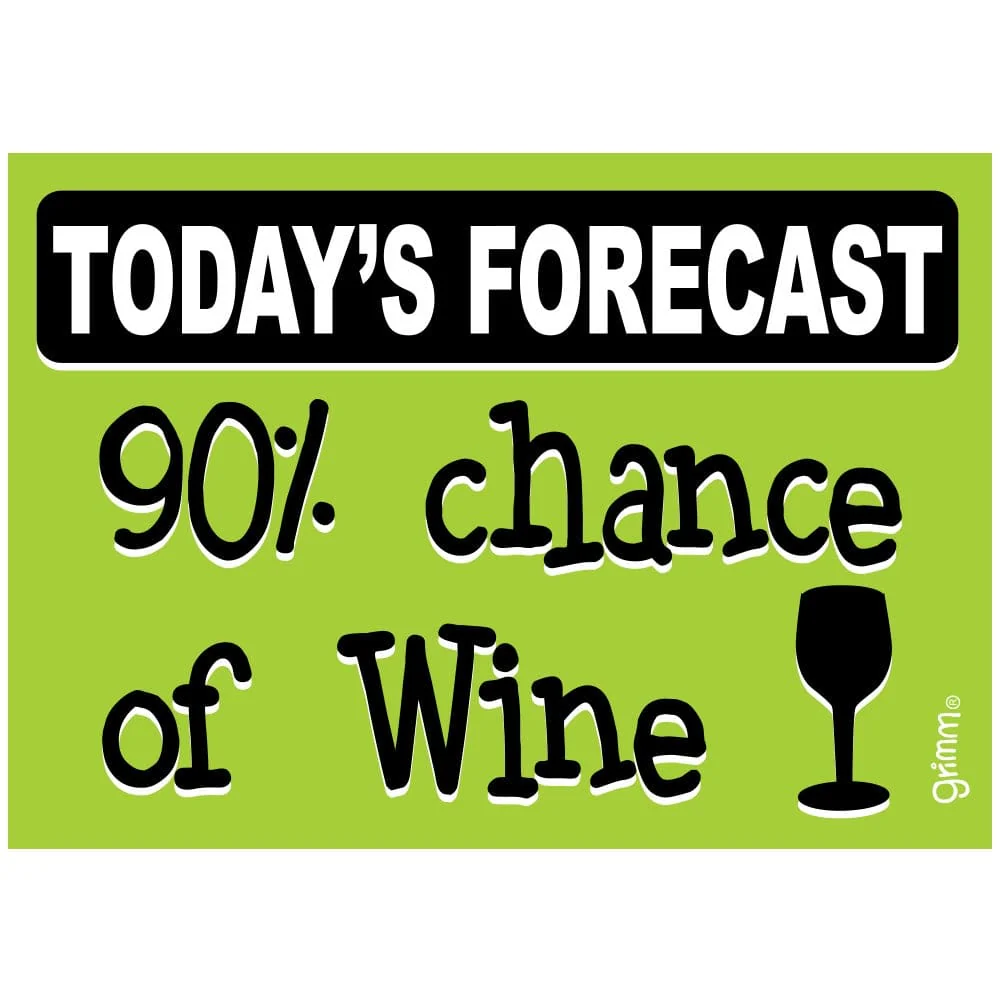 Fridge Magnet, 90% Chance of wine - Image 1