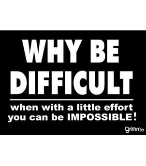 Fridge Magnet, Why be difficult.... - Image 1