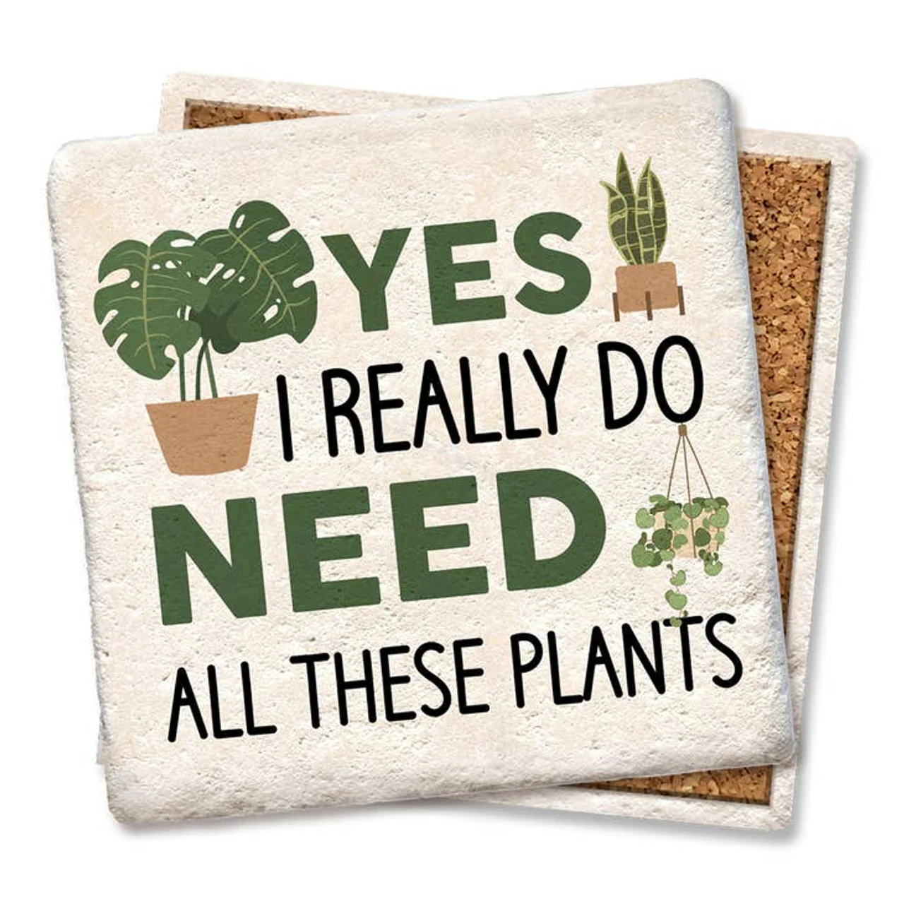 Coaster - Yes I Really Do Need All These Plants - Image 1