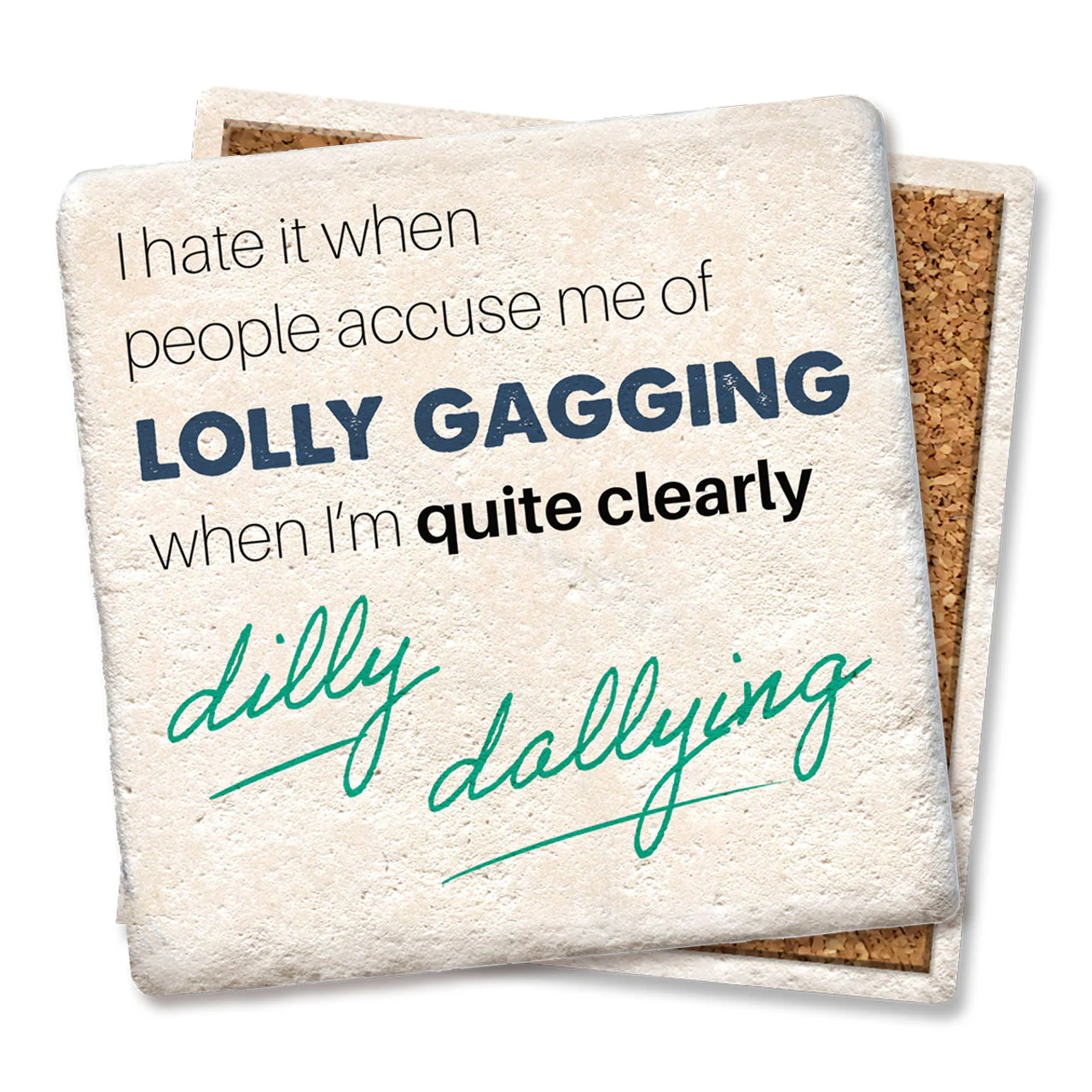 Coaster - I Hate It When People Accuse Me Of Lolly Gagging - Image 1