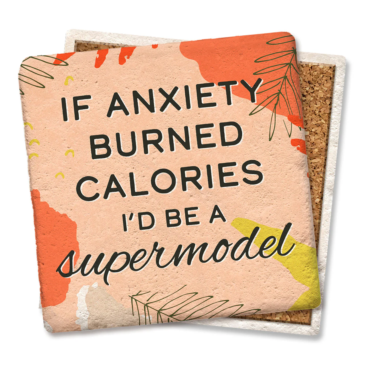 Coaster - If Anxiety Burned Calories - Image 1