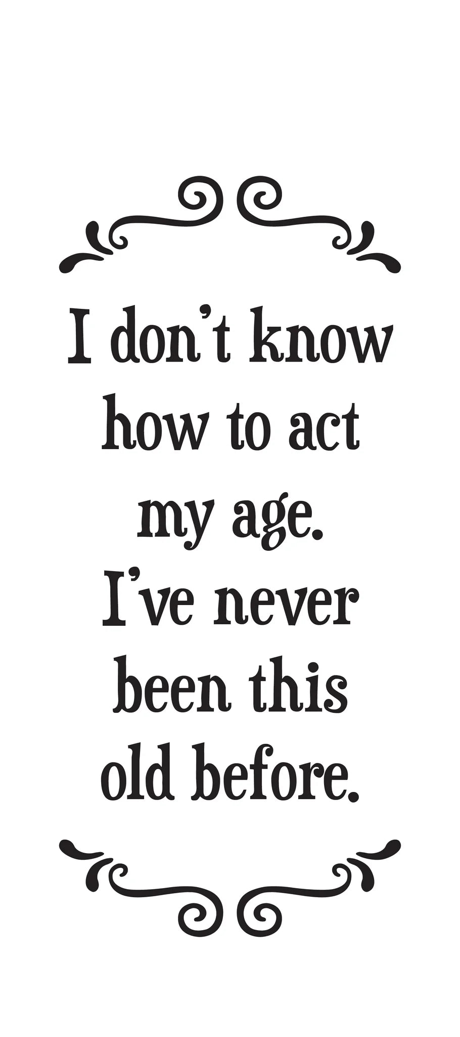 Tea Towel, Act My Age - Image 1